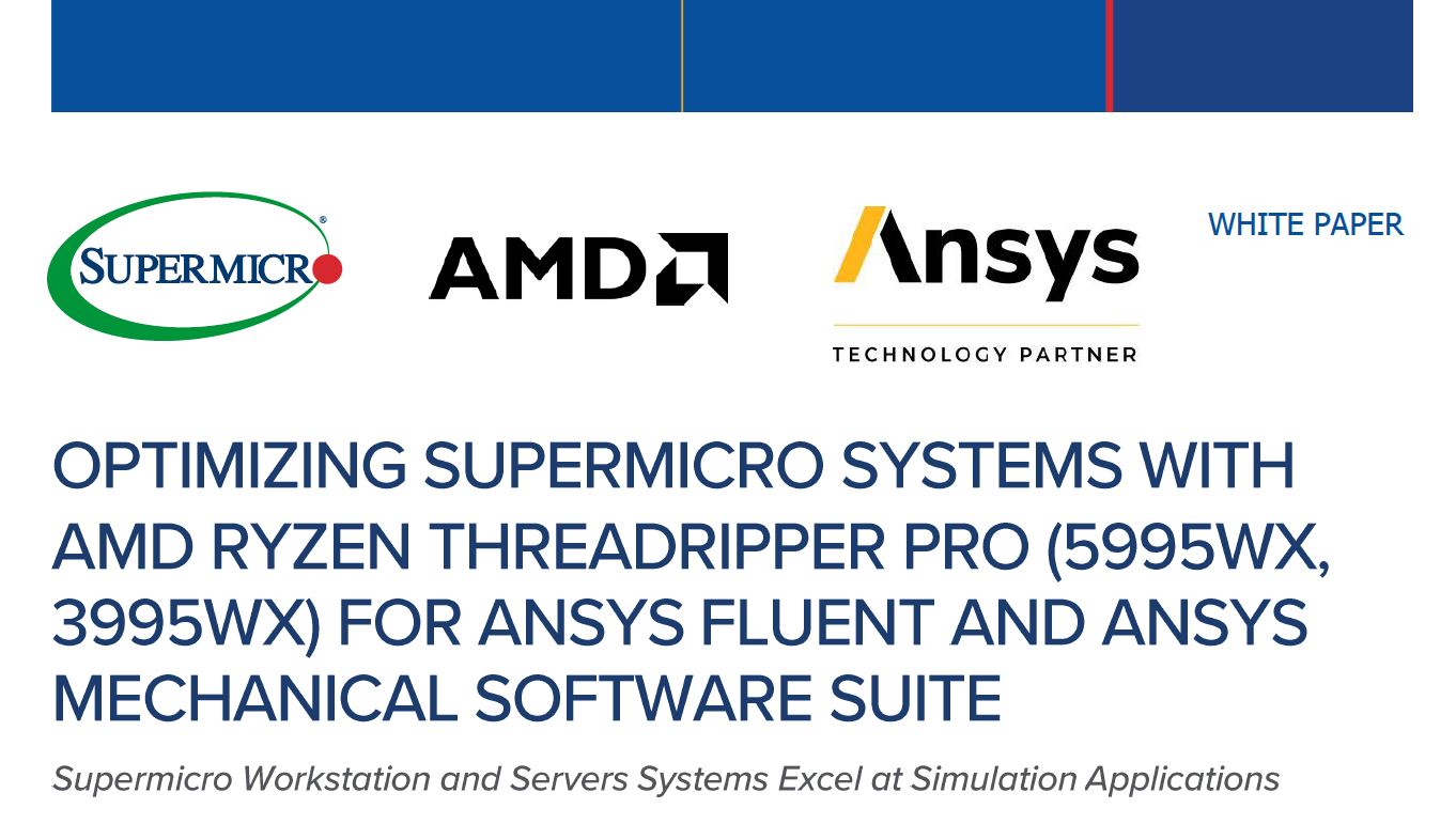 サムネイルソリューション概要 -AMD RYZEN Threadripper Pro（5995WX、3995WX）を使用したSupermicro システムのANSYS FluentおよびANSYS Mechanicalソフトウェアスイートへの最適化 