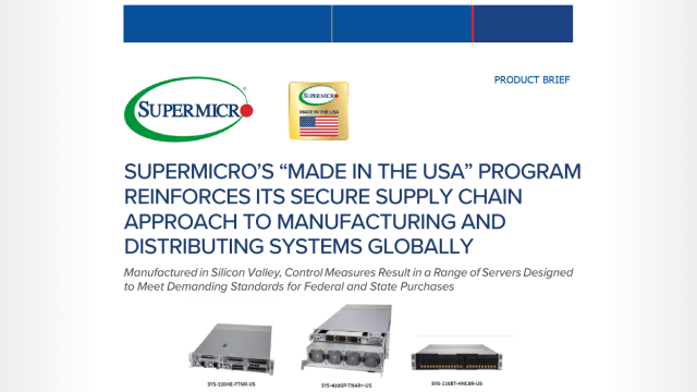 Thumbnail: Product Brief – Supermicro’s “Made in the USA” Program Reinforces Its Secure Supply Chain Approach to Manufacturing and Distributing Systems Globally 